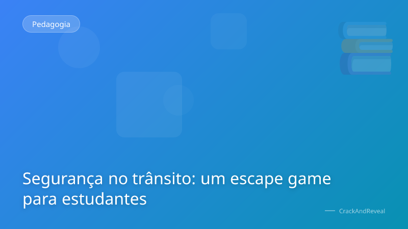 Segurança no trânsito: um escape game para estudantes
