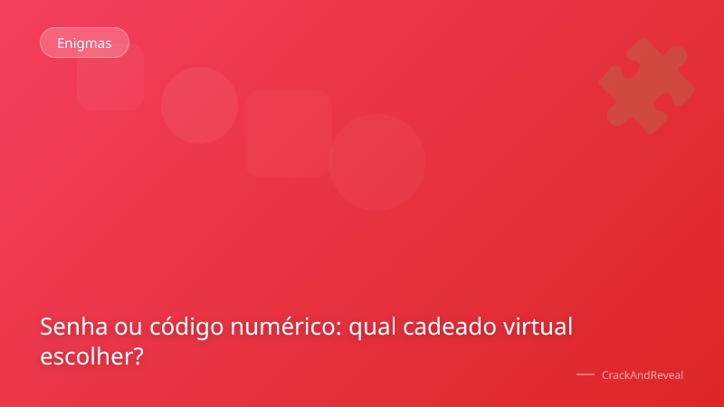 Senha ou código numérico: qual cadeado virtual escolher?