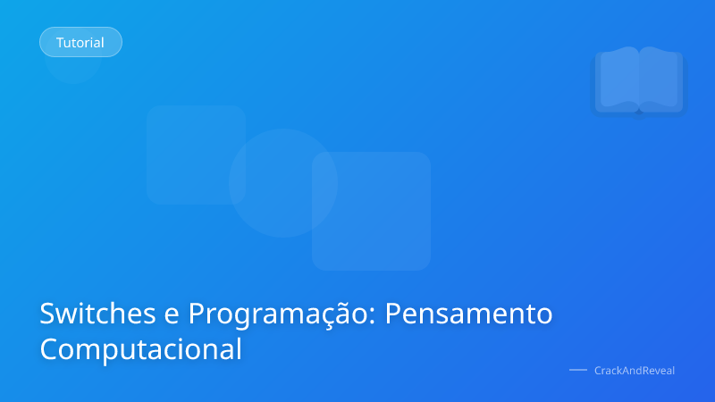 Switches e Programação: Pensamento Computacional