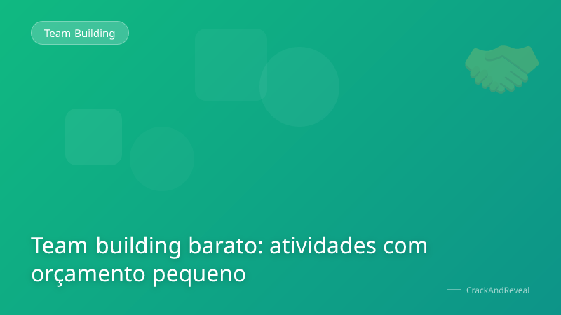 Team building barato: atividades com orçamento pequeno