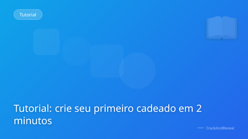 Tutorial: crie seu primeiro cadeado em 2 minutos